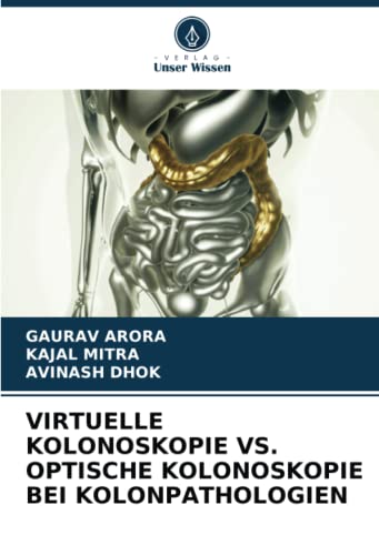 VIRTUELLE KOLONOSKOPIE VS. OPTISCHE KOLONOSKOPIE BEI KOLONPATHOLOGIEN: DE