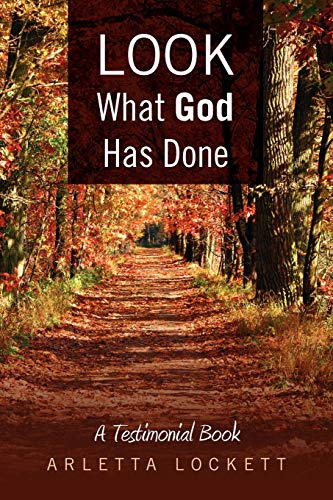 Look What God Has Done: A Testimonial Book