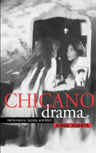 Chicano Drama: Performance, Society and Myth (Cambridge Studies in American Theatre and Drama, Band 12)