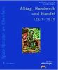 Alltag, Handwerk und Handel 1350-1525, 2 Bde., Bd.1, Katalogband