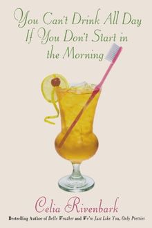 You Can't Drink All Day If You Don't Start in the Morning