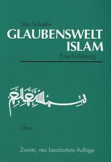 Glaubenswelt Islam. Eine Einführung