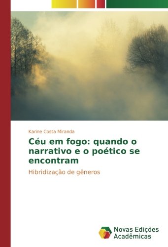 Céu em fogo: quando o narrativo e o poético se encontram: Hibridização de gêneros