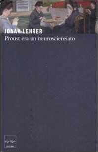Proust era un neuroscienziato