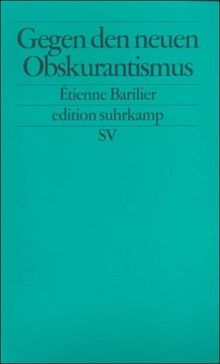 Gegen den neuen Obskurantismus: Lob des Fortschritts (edition suhrkamp)