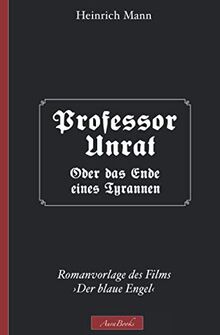 Heinrich Mann: Professor Unrat – (Romanvorlage des Films ›Der blaue Engel‹)