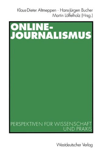 Online-Journalismus: Perspektiven für Wissenschaft und Praxis