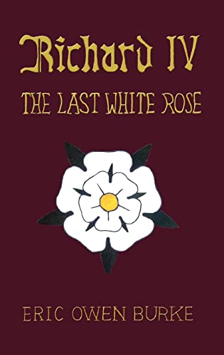 Richard IV: The Last White Rose