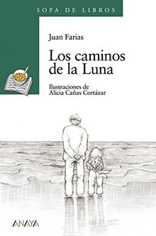 Los caminos de la Luna (LITERATURA INFANTIL (6-11 años) - Sopa de Libros)