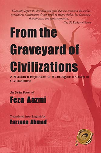 From the Graveyard of Civilizations: A Muslim Rejoinder to Huntington's Clash of Civilizations