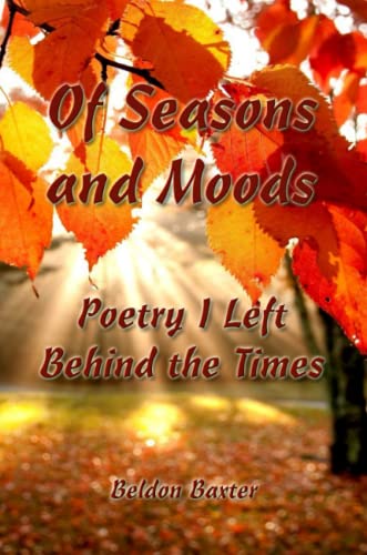 Of Seasons and Moods: Poetry I Left Behind the Times