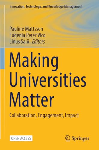 Making Universities Matter: Collaboration, Engagement, Impact (Innovation, Technology, and Knowledge Management)