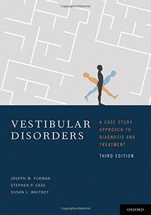 Vestibular Disorders: A Case Study Approach to Diagnosis and Treatment