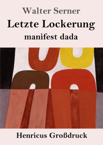 Letzte Lockerung (Großdruck): manifest dada