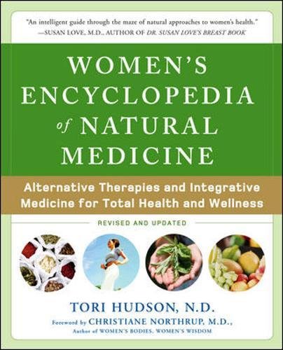 Tori Hudson Women's Encyclopedia Of Natural Medicine, Alternative Therapies And Integrative Medicine For Total Health And Wellness