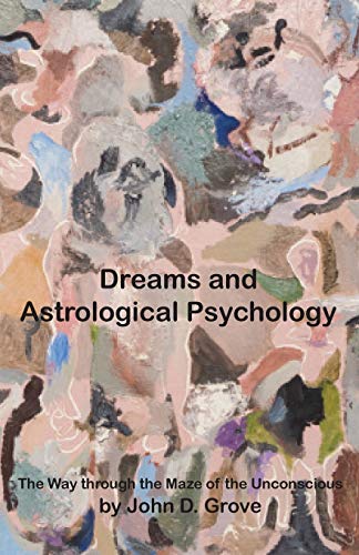 Grove, John D. Dreams And Astrological Psychology