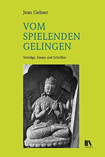 Jean Gebser - GEBRAUCHT Vom spielenden Gelingen Vorträge Essays und Schriften - Preis vom 04112023 060105 h