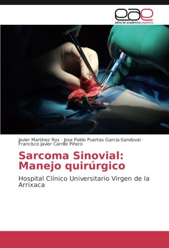 Sarcoma Sinovial: Manejo quirúrgico: Hospital Clínico Universitario Virgen de la Arrixaca
