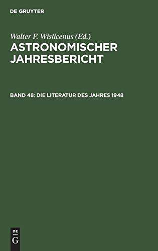 Die Literatur des Jahres 1948 (Astronomischer Jahresbericht, Band 48)