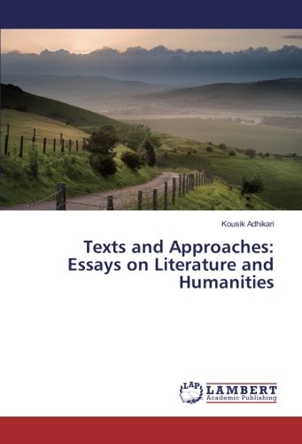 Texts and Approaches: Essays on Literature and Humanities