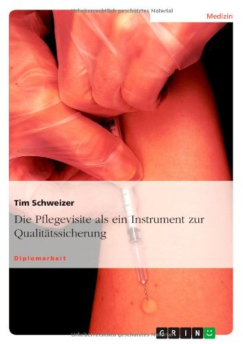 Die Pflegevisite als ein Instrument zur Qualitätssicherung