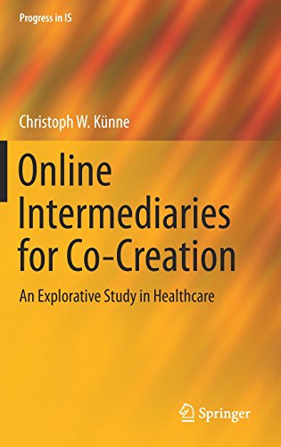 Online Intermediaries for Co-Creation: An Explorative Study in Healthcare (Progress in IS)