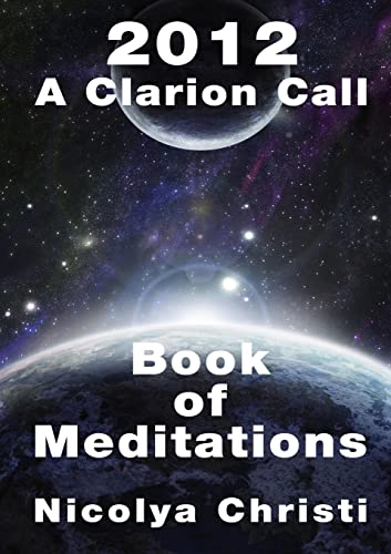 2012: A Clarion Call - A Book Of Meditations