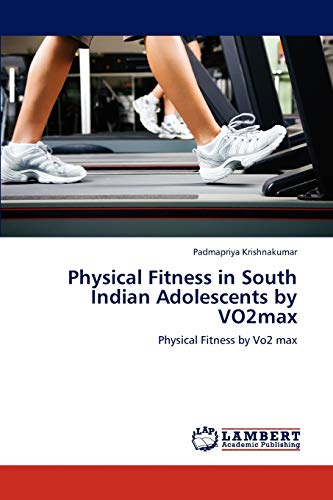 Physical Fitness in South Indian Adolescents by VO2max: Physical Fitness by Vo2 max