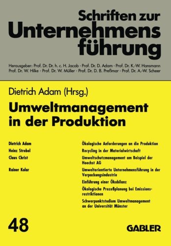 Umweltmanagement in der Produktion (Schriften Zur Unternehmensfuhrung,)