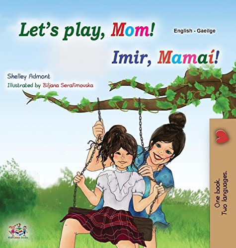 Let's play, Mom! (English Irish Bilingual Children's Book) (English Irish Bilingual Collection)