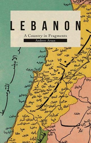 Andrew Arsan Arsan, A, Lebanon, A Country In Fragments
