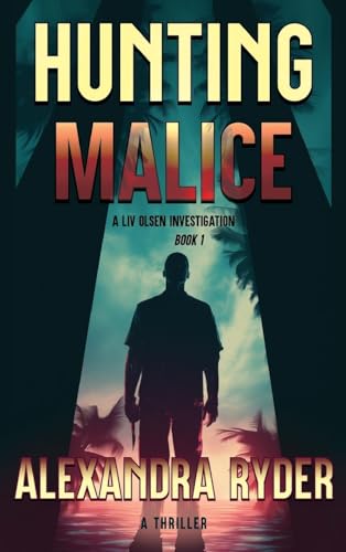 HUNTING MALICE (A LIV Olsen Investigation)
