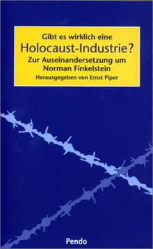 Gibt es wirklich eine Holocaust-Industrie? Zur Auseinandersetzung um Norman Finkelstein