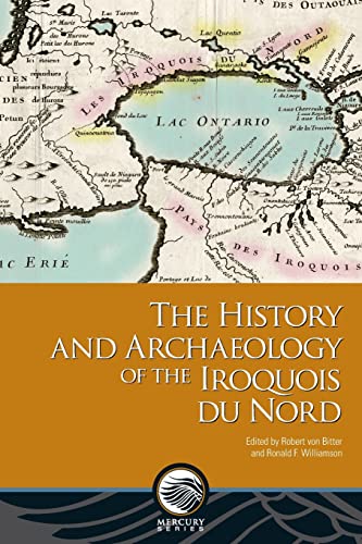 The History and Archaeology of the Iroquois du Nord (Mercury)