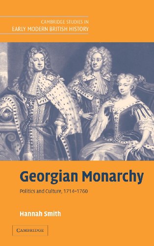 Georgian Monarchy: Politics and Culture, 1714–1760 (Cambridge Studies in Early Modern British History)