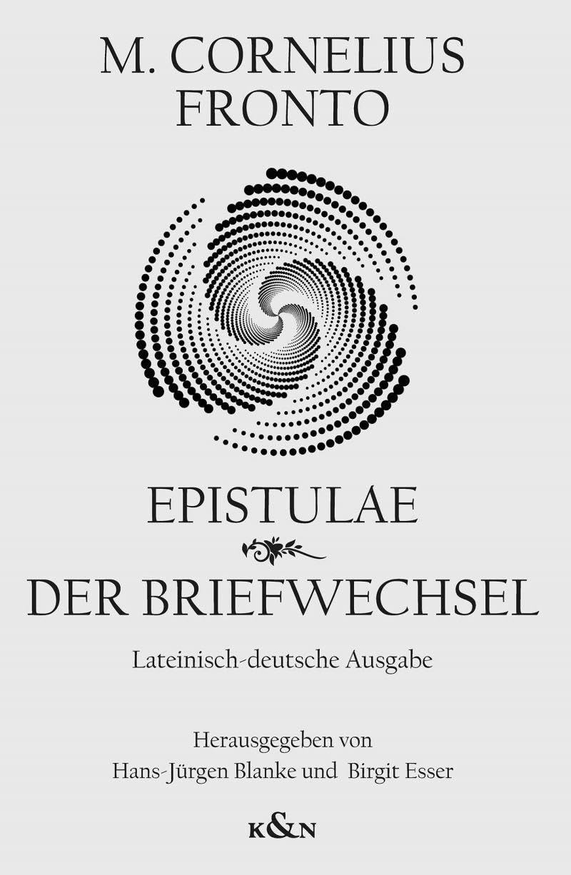 Epistulae | Der Briefwechsel: Lateinisch-deutsche Ausgabe. Übersetzt und kommentiert von Hans-Jürgen Blanke und Birgit Esser