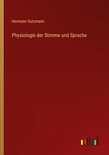 Physiologie der Stimme und Sprache