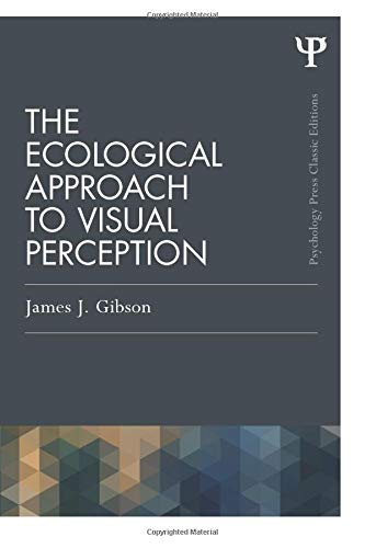 Gibson, James J. The Ecological Approach To Visual Perception (Psychology Press Classic Editions)
