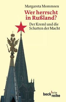 Wer herrscht in Rußland?: Der Kreml und die Schatten der Macht