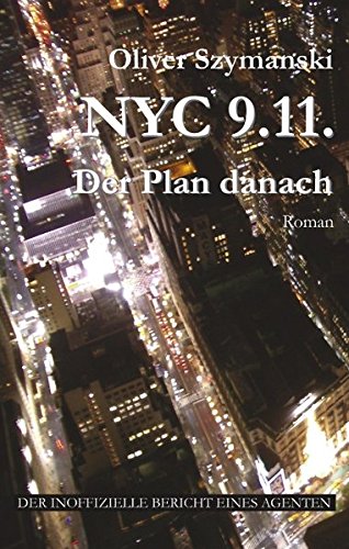 NYC 9.11. Der Plan danach: Der inoffizielle Bericht eines Agenten