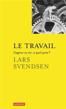 Le travail : gagner sa vie, à quel prix ?