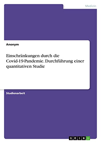 Einschränkungen durch die Covid-19-Pandemie. Durchführung einer quantitativen Studie