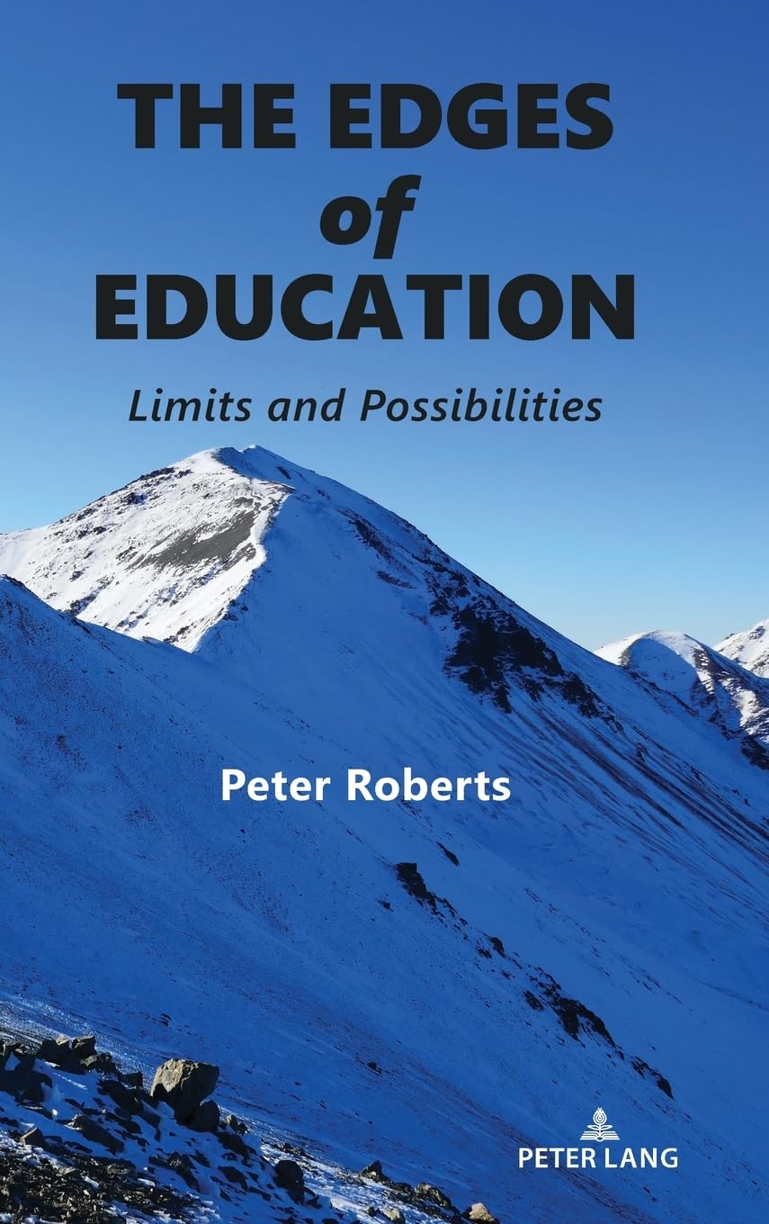 The Edges of Education: Limits and Possibilities (Complicated Conversation, Band 64)