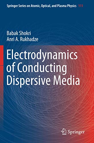 Electrodynamics of Conducting Dispersive Media (Springer Series on Atomic, Optical, and Plasma Physics, Band 111)