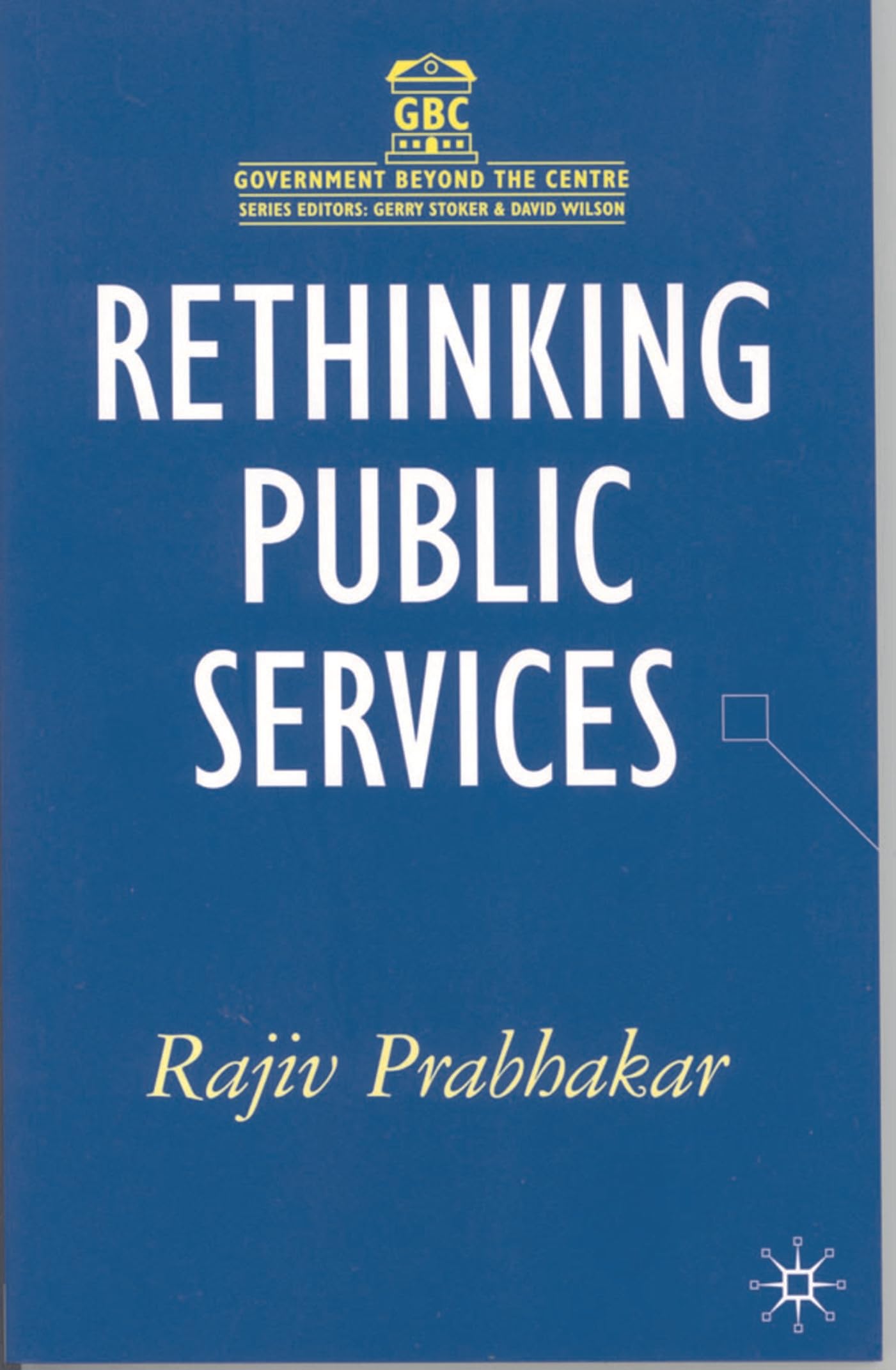 Rethinking Public Services (Government beyond the Centre)