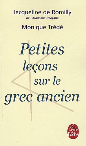 Petites Lecons Sur Le Grec Ancien (ldp Litterature)