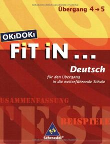 OKiDOKi FiT iN...: OKiDOKi. Fit In... Deutsch. Für den Übergang in die weiterführende Schule. (Klasse 4-5): Zusammenfassung, Beispiele