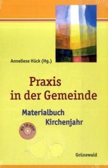 Praxis in der Gemeinde: Materialbuch Kirchenjahr