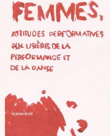 Femmes, attitudes performatives : aux lisières de la performance et de la danse