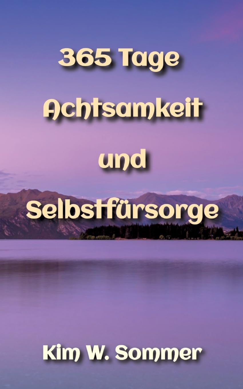 365 Tage Achtsamkeit und Selbstfürsorge: DE